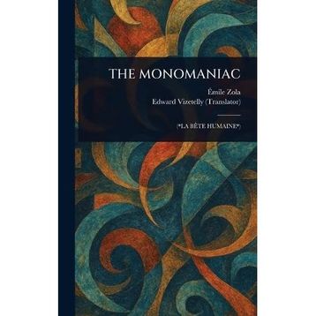 The Monomaniac - Emile Zola