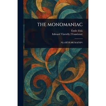 The Monomaniac - Emile Zola