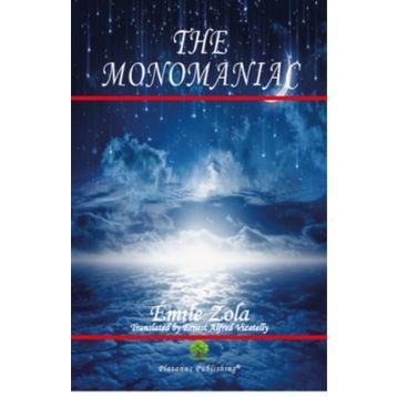 The Monomaniac - Emile Zola
