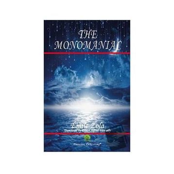 The Monomaniac - Emile Zola