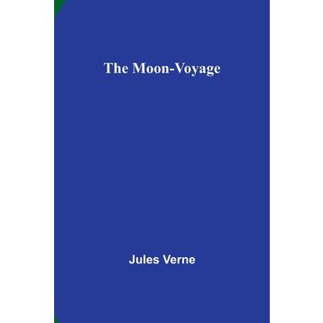 The Moon Voyage - Jules Verne