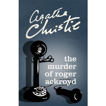 The Murder Of Roger Ackroyd - Agatha Christie