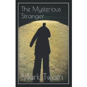 The Mysterious Stranger - Mark Twain