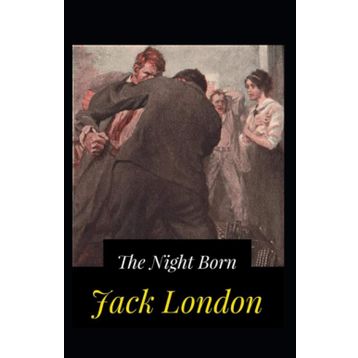 The Night - Born - Jack London