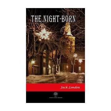 The Night - Born - Jack London