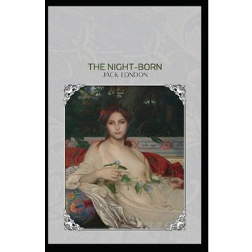The Night - Born - Jack London