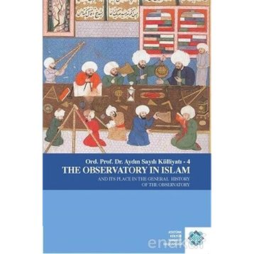 The Observatory in Islam - Aydın Sayılı
