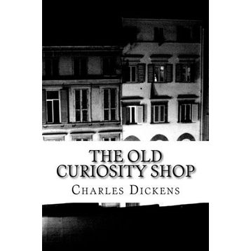 The Old Curiosity Shop - Charles Dickens