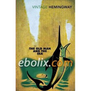 The Old Man and The Sea - Ernest Hemingway