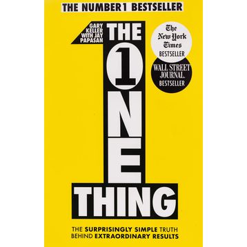 The One Thing - The Surprisingly Simple Truth Behind Extraordinary Results - Gary Keller