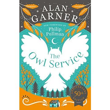 THE OWL SERVICE (ESSENTIAL MODERN CLASSICS) - ALAN GARNER