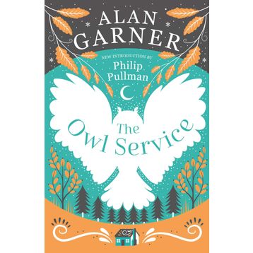 THE OWL SERVICE (ESSENTIAL MODERN CLASSICS) - ALAN GARNER