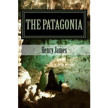 THE PATAGONIA - HENRY JAMES