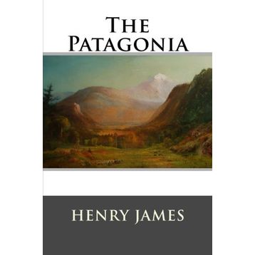 THE PATAGONIA - HENRY JAMES
