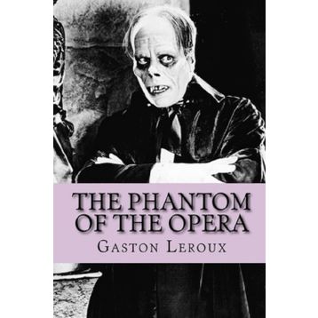 THE PHANTOM OF THE OPERA - GASTON LEROUX