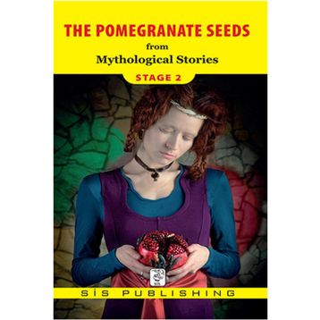 THE POMEGRANATE SEEDS - MYTHOLOGICAL STORIES