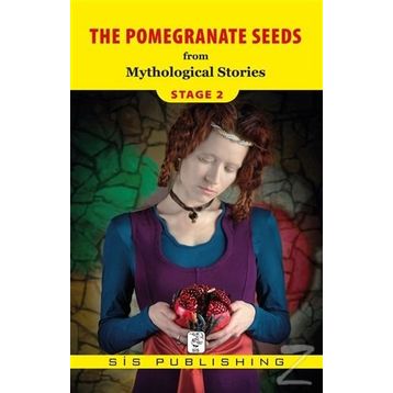 THE POMEGRANATE SEEDS - MYTHOLOGICAL STORIES