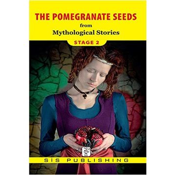 THE POMEGRANATE SEEDS - MYTHOLOGICAL STORIES