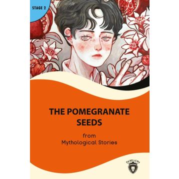 THE POMEGRANATE SEEDS - MYTHOLOGICAL STORIES