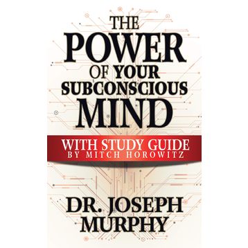 The Power of Your Subconscious Mind