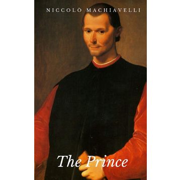 THE PRINCE - NICCOLO MACHIAVELLI