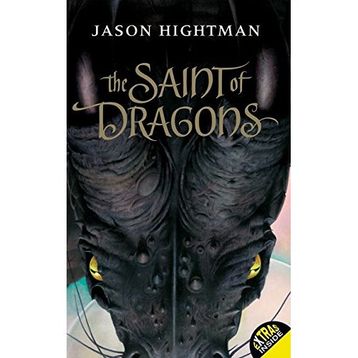 THE SAINT OF DRAGONS - JASON HIGHTMAN
