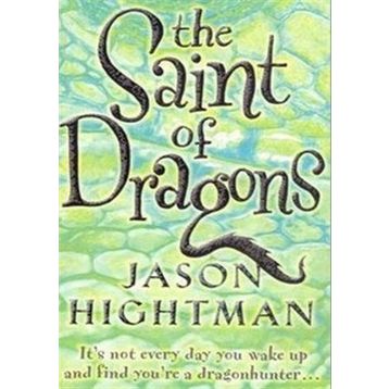 THE SAINT OF DRAGONS - JASON HIGHTMAN