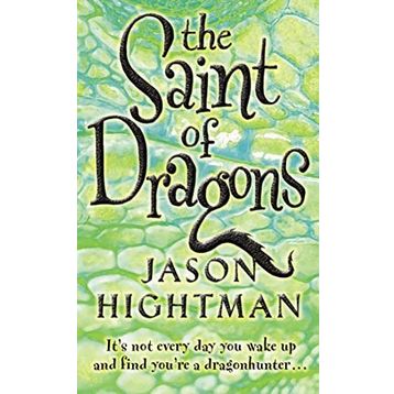 THE SAINT OF DRAGONS - JASON HIGHTMAN
