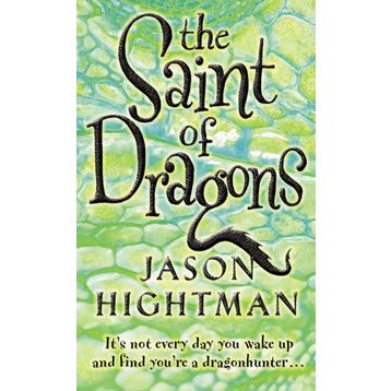 THE SAINT OF DRAGONS - JASON HIGHTMAN