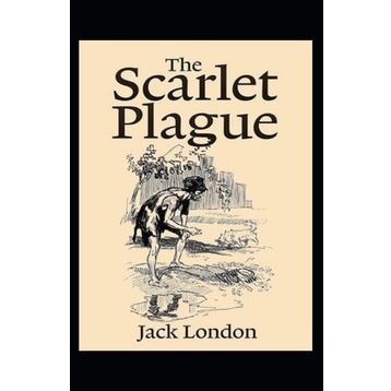 The Scarlet Plague - Jack London