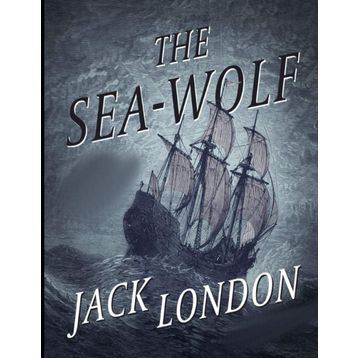 The Sea Wolf - Jack London