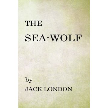 The Sea Wolf - Jack London