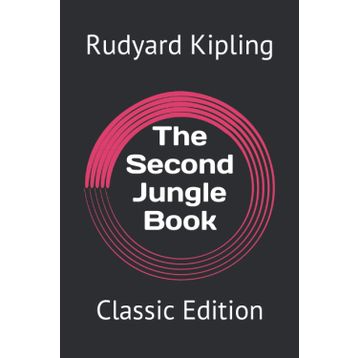 The Second Jungle Book - Rudyard Kipling