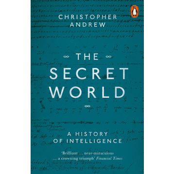 The Secret World : A History Of İntelligence - Christopher Andrew