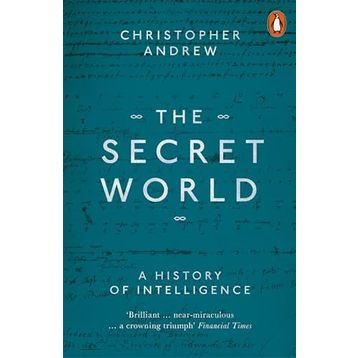 The Secret World : A History Of İntelligence - Christopher Andrew