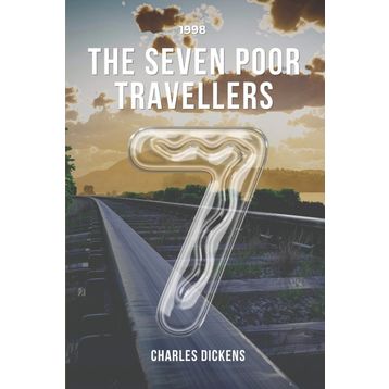 The Seven Poor Travellers - Charles Dickens