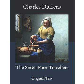 The Seven Poor Travellers - Charles Dickens