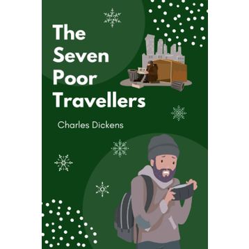 The Seven Poor Travellers - Charles Dickens