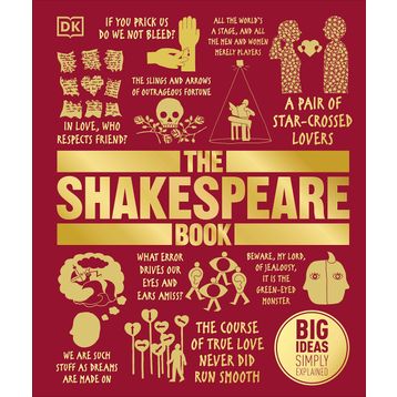 The Shakespeare Book : Big Ideas Simply Explained