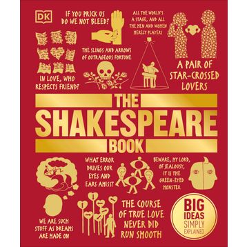 The Shakespeare Book : Big Ideas Simply Explained