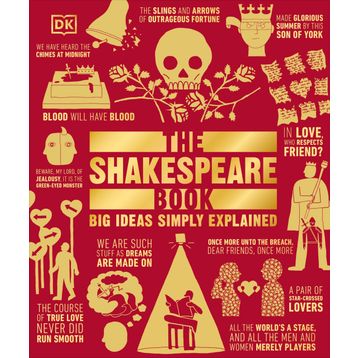 The Shakespeare Book : Big Ideas Simply Explained