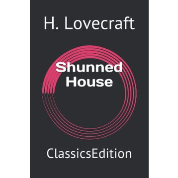 The Shunned House - H.P. Lovecraft
