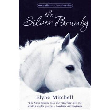 THE SILVER BRUMBY (ESSENTIAL MODERN CLASSICS) - ELYNE MITCHELL