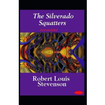 The Silverado Squatters - Robert Louis Stevenson
