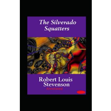 The Silverado Squatters - Robert Louis Stevenson