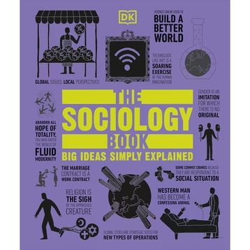 The Sociology Book: Big Ideas Simply Explained