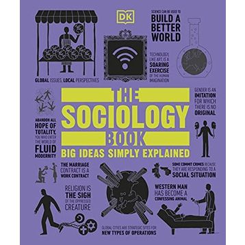 The Sociology Book: Big Ideas Simply Explained