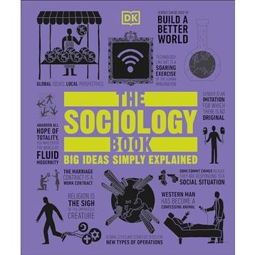 The Sociology Book: Big Ideas Simply Explained