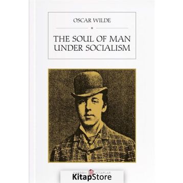 The Soul of Man Under Socialism - Oscar Wilde