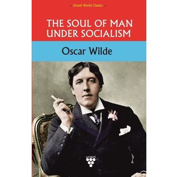 The Soul of Man Under Socialism - Oscar Wilde